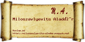 Miloszavlyevits Aladár névjegykártya